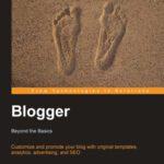 خرید و دانلود نسخه کامل کتاب Blogger: Beyond the Basics: Customize and promote your blog with original templates, analytics, advertising, and SEO (From Technologies to Solutions)