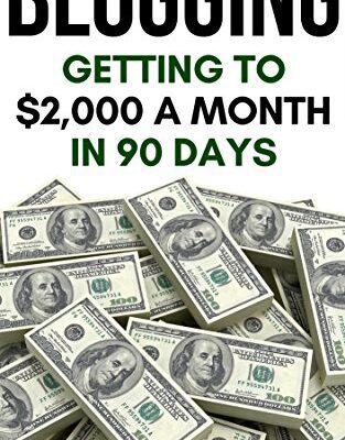 خرید و دانلود نسخه کامل کتاب Blogging: Getting To $2,000 A Month In 90 Days (Blogging for Profit) [2017] –  +  pdf