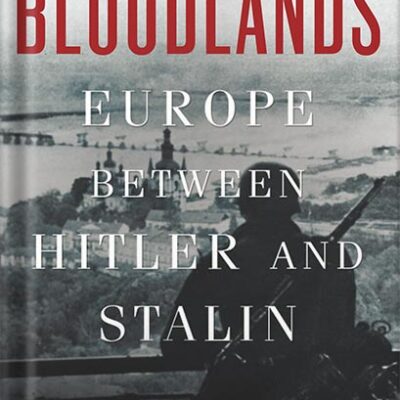 خرید و دانلود نسخه کامل کتاب Bloodlands: Europe Between Hitler and Stalin by Timothy Snyder