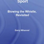 خرید و دانلود نسخه کامل کتاب Blowing the Whistle: Culture, Politics and Sport, Revisited (Routledge Critical Studies in Sport)