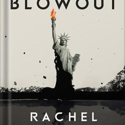 خرید و دانلود نسخه کامل کتاب Blowout: Corrupted Democracy, Rogue State Russia, and the Richest, Most Destructive Industry on Earth by Rachel Maddow