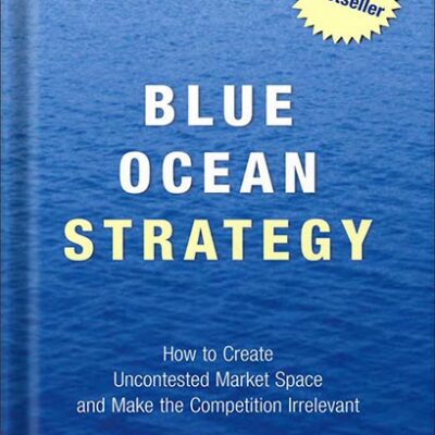 خرید و دانلود نسخه کامل کتاب Blue Ocean Strategy, Expanded Edition: How to Create Uncontested Market Space and Make the Competition Irrelevant by W. Chan Kim