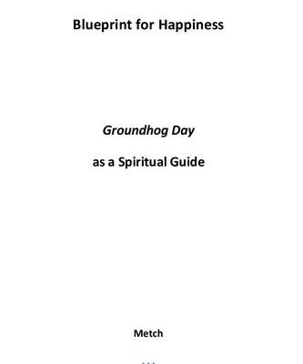 خرید و دانلود نسخه کامل کتاب Blueprint for Happiness – Groundhog Day as a Spiritual Guide