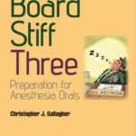 خرید و دانلود نسخه کامل کتاب Board Stiff Three: Preparation for Anesthesia Orals: Expert Consult – Online and Print, 3e