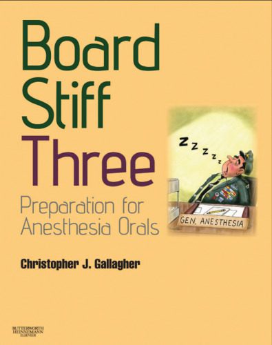 خرید و دانلود نسخه کامل کتاب Board Stiff Three: Preparation for Anesthesia Orals: Expert Consult – Online and Print, 3e_68b9618d12e3e.jpeg خرید و دانلود نسخه کامل کتاب Board Stiff Three: Preparation for Anesthesia Orals: Expert Consult – Online and Print, 3e