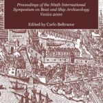 خرید و دانلود نسخه کامل کتاب Boats, Ships and Shipyards: Proceedings of the Ninth International Symposium on Boat and Ship Archaeology, Venice 2000