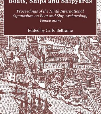 خرید و دانلود نسخه کامل کتاب Boats, Ships and Shipyards: Proceedings of the Ninth International Symposium on Boat and Ship Archaeology, Venice 2000