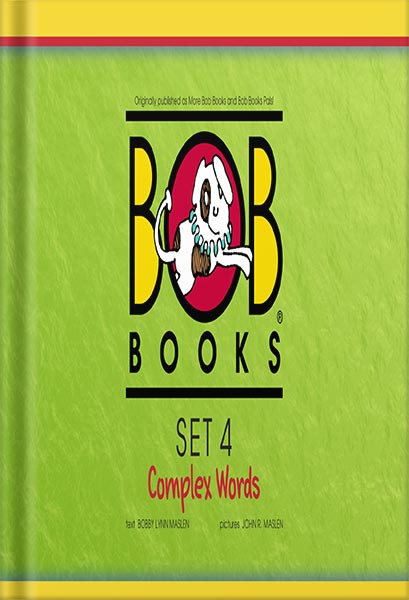 خرید و دانلود نسخه کامل کتاب Bob Books Set 4: Complex Words by Bobby Lynn Maslen_68c046c4e4037.jpeg خرید و دانلود نسخه کامل کتاب Bob Books Set 4: Complex Words by Bobby Lynn Maslen