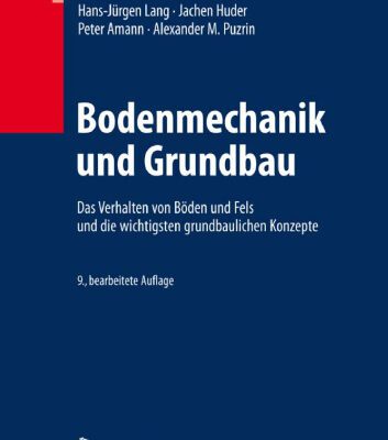 خرید و دانلود نسخه کامل کتاب Bodenmechanik und Grundbau: Das Verhalten von Böden und Fels und die wichtigsten grundbaulichen Konzepte