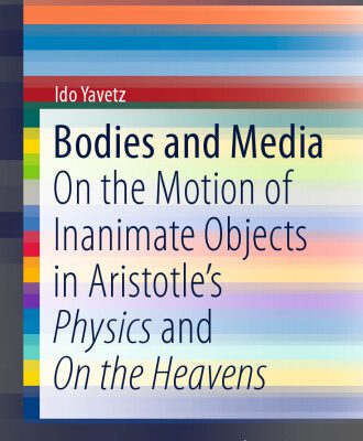 خرید و دانلود نسخه کامل کتاب Bodies and Media: On the Motion of Inanimate Objects in Aristotle’s Physics and On the Heavens