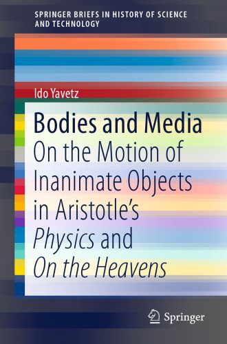 خرید و دانلود نسخه کامل کتاب Bodies and Media: On the Motion of Inanimate Objects in Aristotle’s Physics and On the Heavens_68be2fee7e75a.jpeg خرید و دانلود نسخه کامل کتاب Bodies and Media: On the Motion of Inanimate Objects in Aristotle’s Physics and On the Heavens