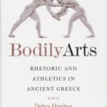 خرید و دانلود نسخه کامل کتاب Bodily Arts: Rhetoric and Athletics in Ancient Greece