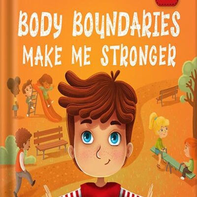 خرید و دانلود نسخه کامل کتاب Body Boundaries Make Me Stronger: Personal Safety Book for Kids about Body Safety, Personal Space, Private Parts and Consent that Teaches Social Skills and Body Awareness (World of Kids Emotions) by Elizabeth Cole