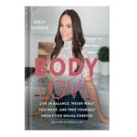 خرید و دانلود نسخه کامل کتاب Body Love Live in Balance, Weigh What You Want, and Free Yourself from Food Drama Forever by Kelly Leveque