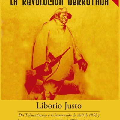 خرید و دانلود نسخه کامل کتاب Bolivia: La Revolución Derrotada : del Tahuantisuyu a la insurrección de abril de 1952 y las masacres de mayo y septiembre de 1965 (Spanish Edition)