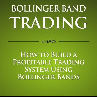 خرید و دانلود نسخه کامل کتاب Bollinger Band Trading: How to Build a Profitable Trading System Using Bollinger Bands –  +  PDF