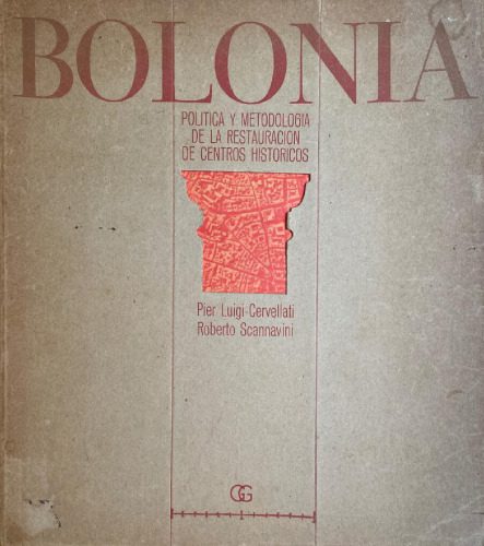 خرید و دانلود نسخه کامل کتاب Bolonia: Política y metodología de la restauración de centro históricos_68d2d03439222.jpeg خرید و دانلود نسخه کامل کتاب Bolonia: Política y metodología de la restauración de centro históricos