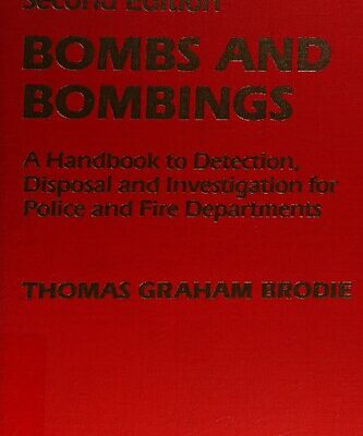 خرید و دانلود نسخه کامل کتاب Bombs and Bombings: A Handbook to Detection, Disposal, and Investigation for Police and Fire Departments
