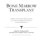 خرید و دانلود نسخه کامل کتاب Bone Marrow Transplant – A Medical Dictionary, Bibliography, and Annotated Research Guide to Internet References