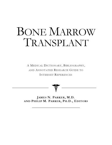 خرید و دانلود نسخه کامل کتاب Bone Marrow Transplant – A Medical Dictionary, Bibliography, and Annotated Research Guide to Internet References_68d4e80a35b93.jpeg خرید و دانلود نسخه کامل کتاب Bone Marrow Transplant – A Medical Dictionary, Bibliography, and Annotated Research Guide to Internet References