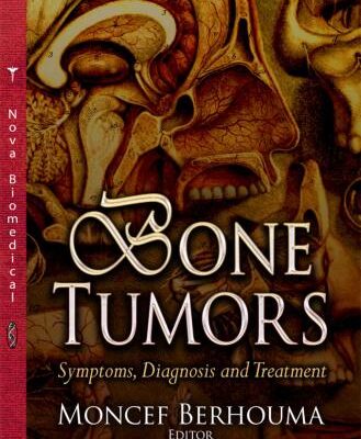 خرید و دانلود نسخه کامل کتاب Bone tumours: symptoms, diagnosis, treatment