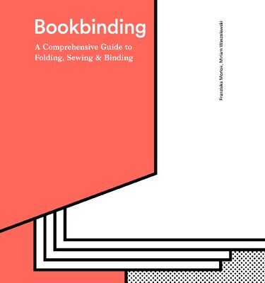 خرید و دانلود نسخه کامل کتاب Bookbinding: A Comprehensive Guide To Folding, Sewing, & Binding