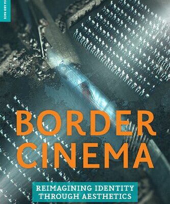 خرید و دانلود نسخه کامل کتاب Border Cinema: Reimagining Identity Through Aesthetics