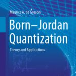 خرید و دانلود نسخه کامل کتاب Born-Jordan Quantization: Theory and Applications