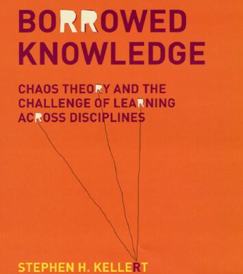 خرید و دانلود نسخه کامل کتاب Borrowed Knowledge: Chaos Theory and the Challenge of Learning across Disciplines
