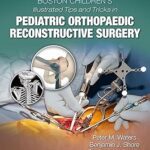 خرید و دانلود نسخه کامل کتاب Boston Children’s Illustrated Tips and Tricks in Pediatric Orthopaedic Reconstructive Surgery –  +  Pdf