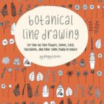 خرید و دانلود نسخه کامل کتاب Botanical Line Drawing: 200 Step-by-Step Flowers, Leaves, Cacti, Succulents, and Other Items Found in Nature