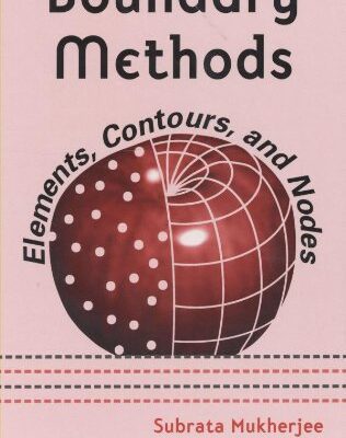 خرید و دانلود نسخه کامل کتاب Boundary methods: Elements, Contours, and Nodes