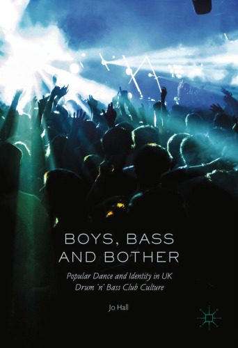 خرید و دانلود نسخه کامل کتاب Boys, Bass and Bother: Popular Dance and Identity in UK Drum ’n’ Bass Club Culture_68d79afc308c1.jpeg خرید و دانلود نسخه کامل کتاب Boys, Bass and Bother: Popular Dance and Identity in UK Drum ’n’ Bass Club Culture