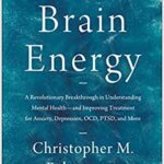 خرید و دانلود نسخه کامل کتاب Brain Energy: A Revolutionary Breakthrough in Understanding Mental Health–and Improving Treatment for Anxiety, Depression, OCD, PTSD, and More –  +  Pdf