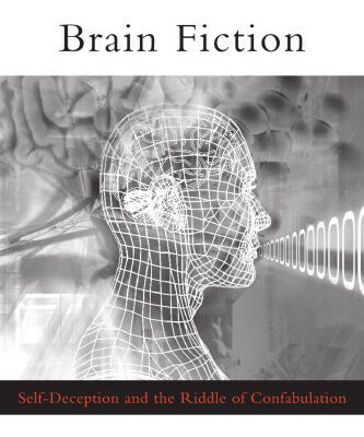 خرید و دانلود نسخه کامل کتاب Brain Fiction – Self-Deception and the Riddle of Confabulation