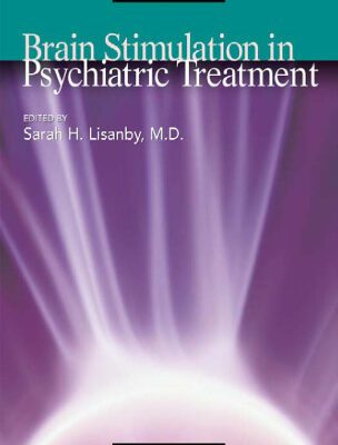 خرید و دانلود نسخه کامل کتاب Brain Stimulation in Psychiatric Treatment (Review of Psychiatry)