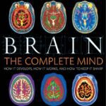 خرید و دانلود نسخه کامل کتاب Brain The Complete Mind How It Develops, How It Works, and How to Keep It Sharp Hardcover