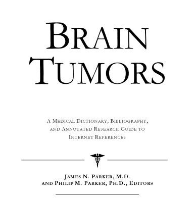 خرید و دانلود نسخه کامل کتاب Brain Tumors – A Medical Dictionary, Bibliography, and Annotated Research Guide to Internet References