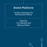 خرید و دانلود نسخه کامل کتاب Brand Medicine: The Role of Branding in the Pharmaceutical Industry