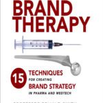 خرید و دانلود نسخه کامل کتاب Brand Therapy: 15 Techniques for Creating Brand Strategy in Pharma and Medtech