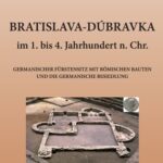خرید و دانلود نسخه کامل کتاب Bratislava-Dúbravka im 1. bis 4. Jahrhundert n. Chr.: Germanischer Fürstensitz mit römischen Bauten und die germanische Besiedlung