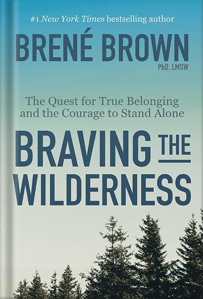 خرید و دانلود نسخه کامل کتاب Braving the Wilderness: The Quest for True Belonging and the Courage to Stand Alone by Brené Brown_68c0553a27a3b.jpeg خرید و دانلود نسخه کامل کتاب Braving the Wilderness: The Quest for True Belonging and the Courage to Stand Alone by Brené Brown