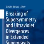 خرید و دانلود نسخه کامل کتاب Breaking of Supersymmetry and Ultraviolet Divergences in Extended Supergravity: Proceedings of the INFN-Laboratori Nazionali di Frascati School 2013