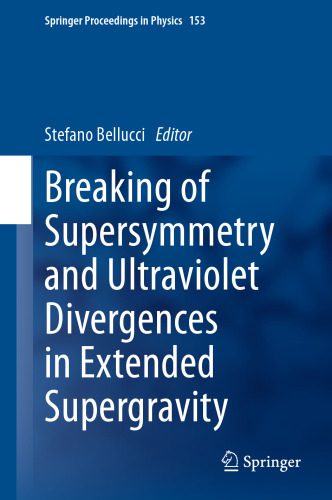 خرید و دانلود نسخه کامل کتاب Breaking of Supersymmetry and Ultraviolet Divergences in Extended Supergravity: Proceedings of the INFN-Laboratori Nazionali di Frascati School 2013_68bdb1c438022.jpeg خرید و دانلود نسخه کامل کتاب Breaking of Supersymmetry and Ultraviolet Divergences in Extended Supergravity: Proceedings of the INFN-Laboratori Nazionali di Frascati School 2013
