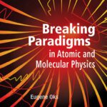 خرید و دانلود نسخه کامل کتاب Breaking Paradigms in Atomic and Molecular Physics