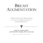خرید و دانلود نسخه کامل کتاب Breast Augmentation – A Medical Dictionary, Bibliography, and Annotated Research Guide to Internet References