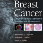 خرید و دانلود نسخه کامل کتاب Breast Cancer: A Multidisciplinary Approach to Diagnosis and Managmenet (Current Multidisciplinary Oncology Series)
