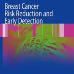 خرید و دانلود نسخه کامل کتاب Breast Cancer Risk Reduction and Early Detection