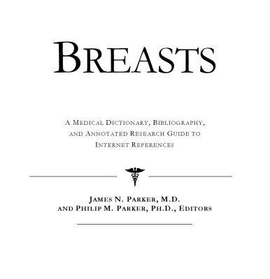 خرید و دانلود نسخه کامل کتاب Breasts – A Medical Dictionary, Bibliography, and Annotated Research Guide to Internet References
