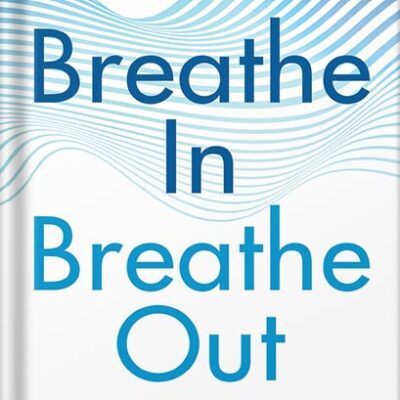 خرید و دانلود نسخه کامل کتاب Breathe In, Breathe Out: Restore Your Health, Reset Your Mind and Find Happiness Through Breathwork by Stuart Sandeman